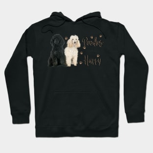 Poodles Make Me Happy! Especially for Poodle Lovers! Hoodie